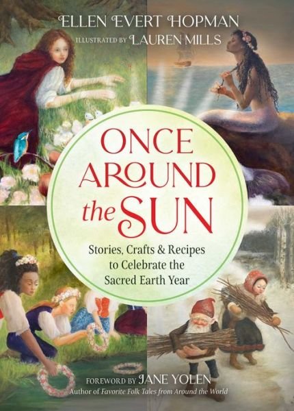 Once Around the Sun: Stories, Crafts, and Recipes to Celebrate the Sacred Earth Year - Ellen Evert Hopman - Bøker - Inner Traditions Bear and Company - 9781644114148 - 9. juni 2022
