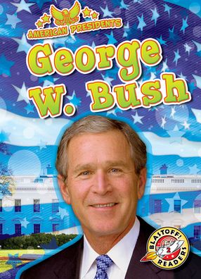 George W. Bush - Rebecca Pettiford - Książki - Blastoff! Readers - 9781644875148 - 1 sierpnia 2021