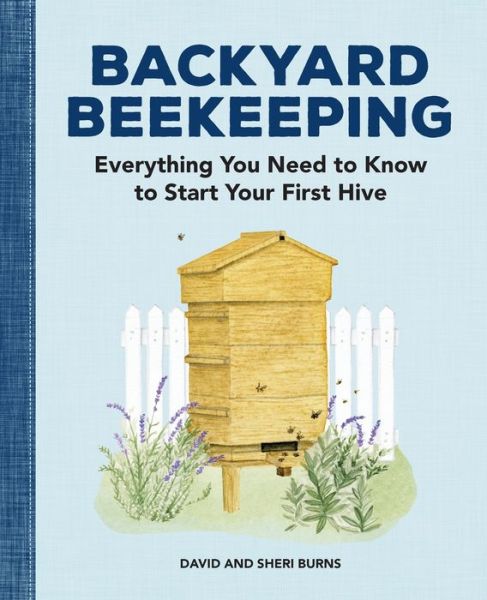 Cover for David Burns · Backyard Beekeeping: Everything You Need to Know to Start Your First Hive (Taschenbuch) (2020)