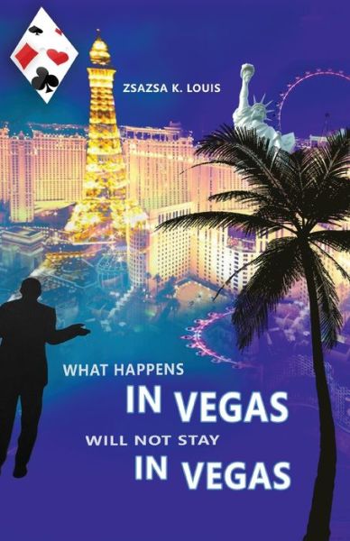 Cover for Zsazsa K Louis · What Happens in Vegas Will Not Stay in Vegas (Paperback Book) (2021)