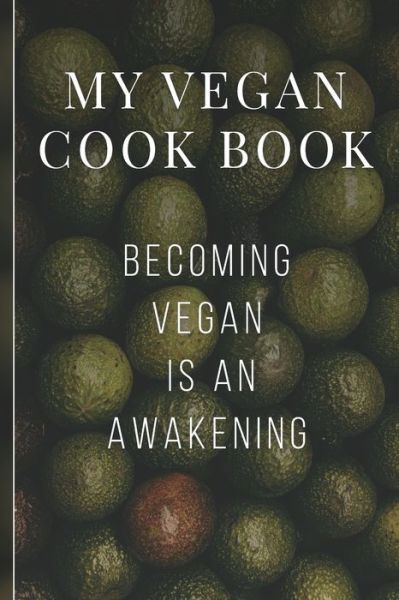 My Vegan Cook Book - 6090 Publishing - Kirjat - Independently Published - 9781652852148 - sunnuntai 29. joulukuuta 2019