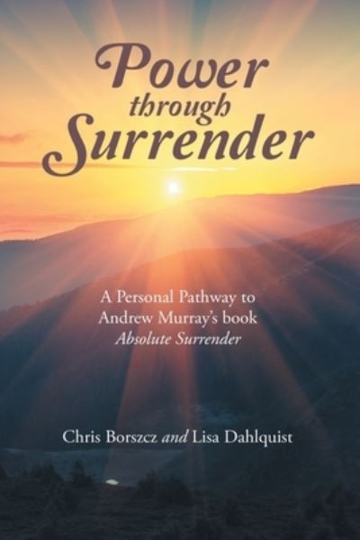 Cover for Chris Borszcz · Power Through Surrender (Book) (2022)