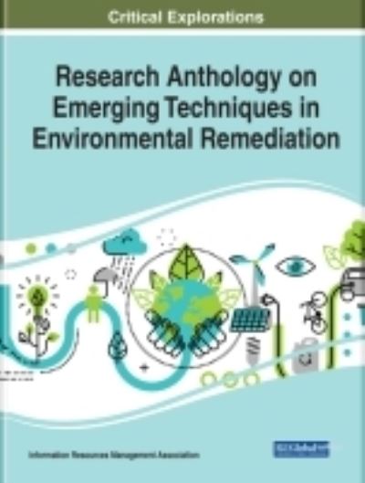 Cover for Research Anthology on Emerging Techniques in Environmental Remediation (Hardcover Book) (2021)