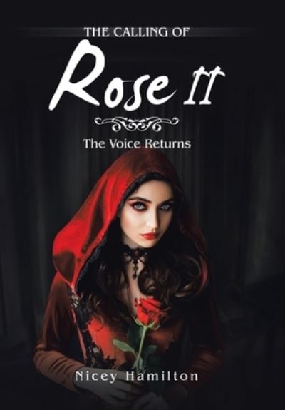 Calling of Rose Ii - Nicey Hamilton - Books - Xlibris Corporation LLC - 9781669878148 - June 11, 2023