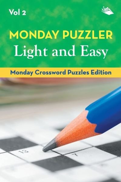 Cover for Speedy Publishing LLC · Monday Puzzler Light and Easy Vol 2: Monday Crossword Puzzles Edition (Taschenbuch) (2015)
