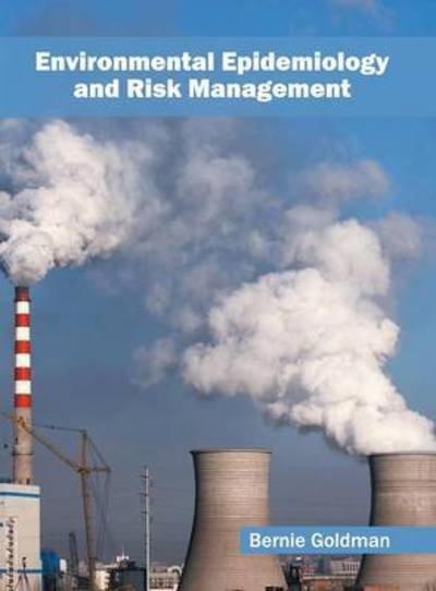 Cover for Bernie Goldman · Environmental Epidemiology and Risk Management (Hardcover Book) (2016)