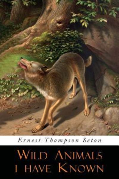 Cover for Ernest Thompson Seton · Wild Animals I Have Known (Paperback Book) (2018)