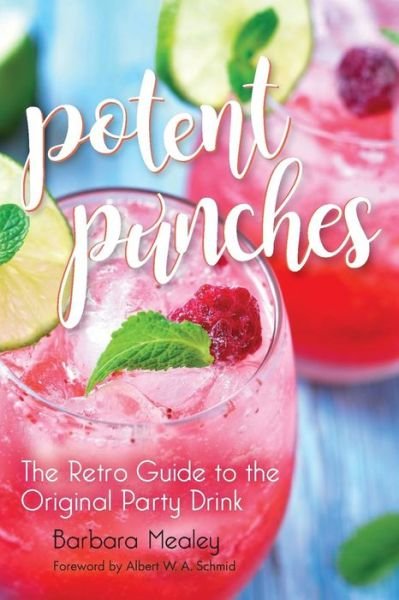 Cover for Barbara Mealey · Potent Punches: The Retro Guide to the Original Party Drink (Paperback Bog) (2018)
