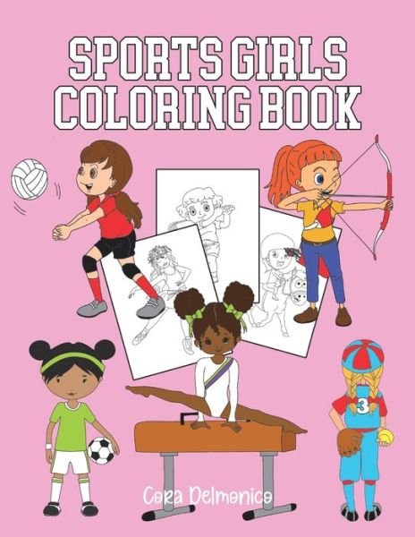 Cover for Cora Delmonico · Sports Girls Coloring Book (Paperback Bog) (2019)