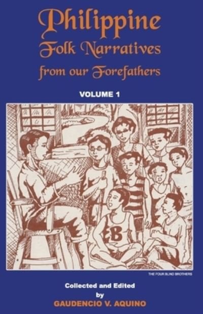 Cover for Gaudencio V Aquino · Philippine Folk Narratives from our Forefathers: Volume 1 (Pocketbok) (2000)