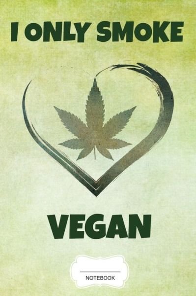 Cover for Weed Books · I Only Smoke Vegan (Paperback Bog) (2019)