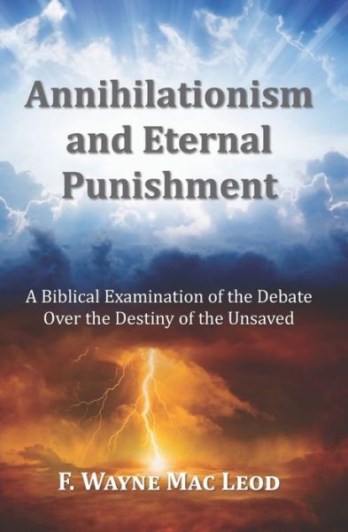 Cover for F Wayne Mac Leod · Annihilationism and Eternal Punishment (Paperback Book) (2019)