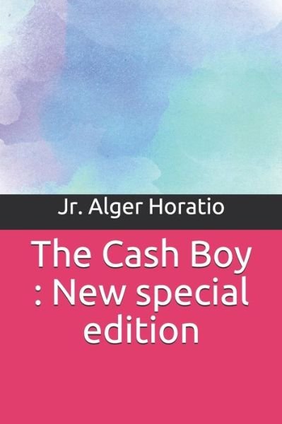 Cover for Jr Alger Horatio · The Cash Boy (Paperback Book) (2019)