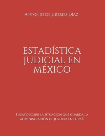 Cover for Antonio de J Remes Diaz · Estadistica Judicial En Mexico (Paperback Book) (2019)