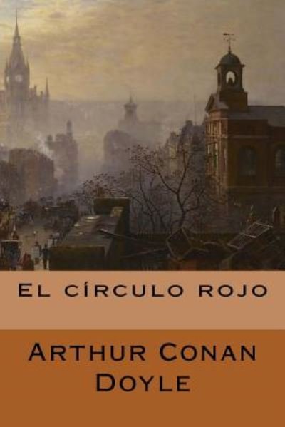 Cover for Arthur Conan Doyle · El círculo rojo (Paperback Bog) (2018)
