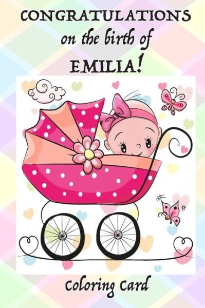 Cover for Florabella Publishing · CONGRATULATIONS on the birth of EMILIA! (Coloring Card) (Paperback Book) (2018)