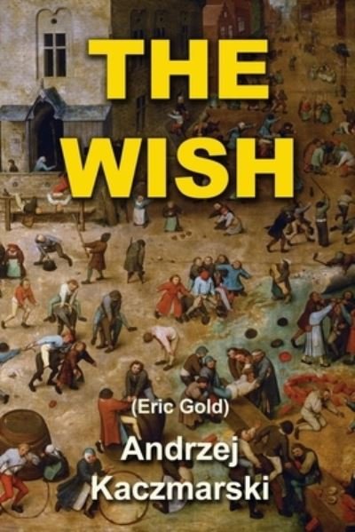Mr Eric Gold · The Wish (Paperback Book) (2019)