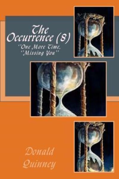 The Occurrence (8) - Donald James Quinney - Książki - Createspace Independent Publishing Platf - 9781722890148 - 13 lipca 2018