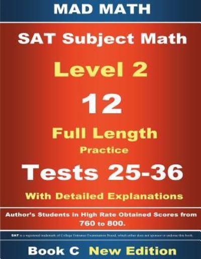 2018 SAT Subject Level 2 Book C Tests 25-36 - John Su - Books - CreateSpace Independent Publishing Platf - 9781723385148 - July 20, 2018