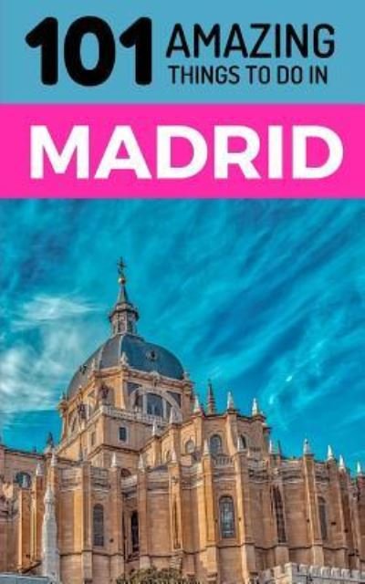 Cover for 101 Amazing Things · 101 Amazing Things to Do in Madrid (Pocketbok) (2018)
