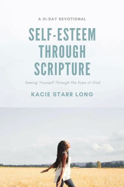 Cover for Kacie Starr Long · Self-Esteem Through Scripture (Paperback Book) (2018)