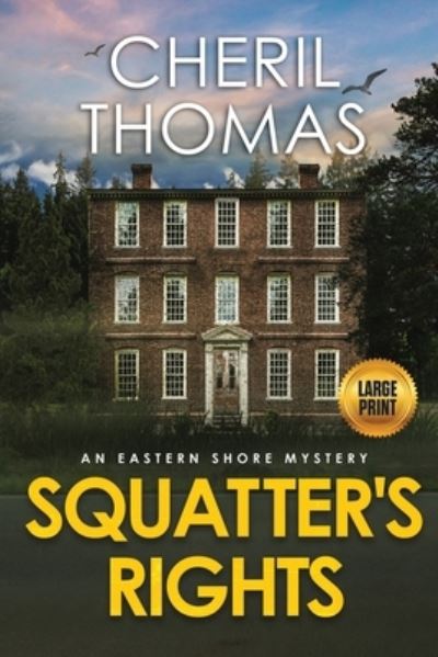 Cover for Cheril Thomas · Squatter's Rights - Large Print Edition: An Eastern Shore Mystery (Paperback Book) [Large type / large print edition] (2020)