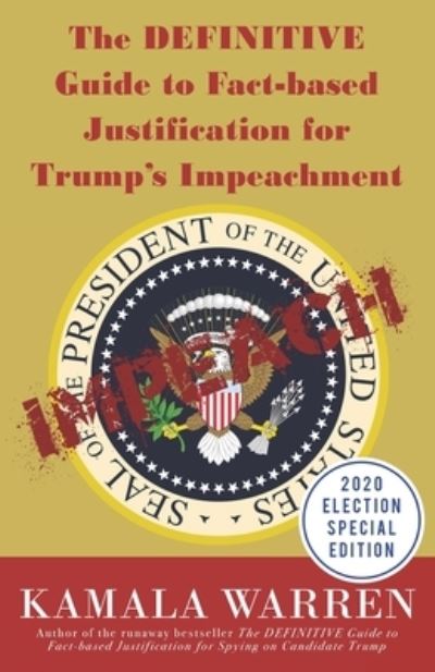 Cover for Kamala Warren · DEFINITIVE Guide to Fact-Based Justification for Trump's Impeachment (Book) (2020)