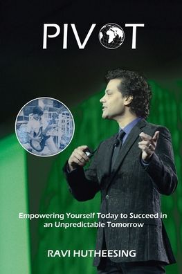 Cover for Ravi Hutheesing · Pivot: Empowering Yourself Today to Succeed in an Unpredictable Tomorrow (Students &amp; Entrepreneurs) (Paperback Book) [Entrepreneurs &amp; Students edition] (2021)