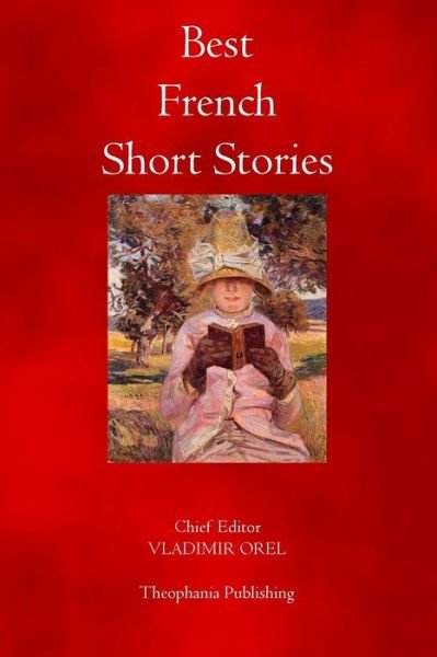 Best French Short Stories - Vladimir Orel - Livros - Theophania Publishing - 9781770831148 - 2 de maio de 2011