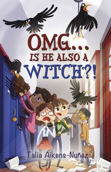 Cover for Talia Aikens-Nunez · OMG... Is He Also a Witch?! - OMG Series (Paperback Book) (2017)