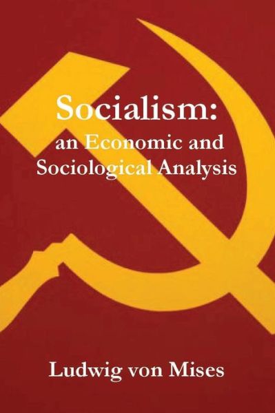 Socialism - Ludwig von Mises - Books - Must Have Books - 9781773236148 - October 23, 2019