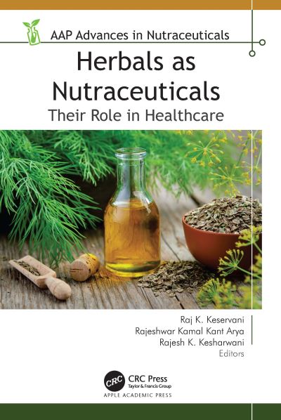 Cover for Herbals as Nutraceuticals: Their Role in Healthcare - AAP Advances in Nutraceuticals (Hardcover Book) (2024)