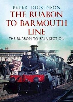 Cover for P. Dickinson · The Ruabon to Barmouth Line (Pocketbok) (2019)