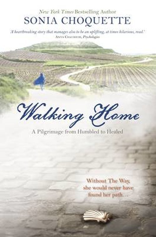 Cover for Sonia Choquette · Walking Home: A Pilgrimage from Humbled to Healed (Paperback Bog) (2014)