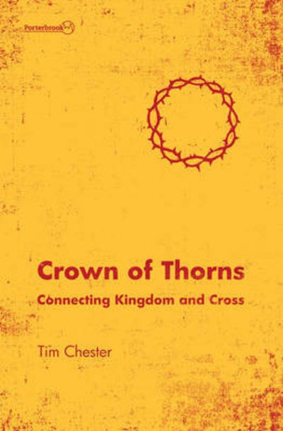 Cover for Tim Chester · Crown of Thorns: Connecting Kingdom and Cross (Paperback Book) [Revised edition] (2015)