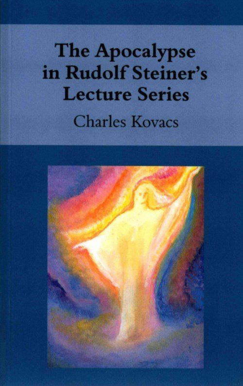 Cover for Charles Kovacs · The Apocalypse in Rudolf Steiner's Lecture Series (Paperback Bog) (2013)