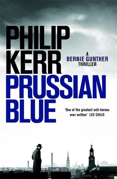 Cover for Philip Kerr · A Bernie Gunther Thriller: Prussian Blue (Taschenbuch) (2017)