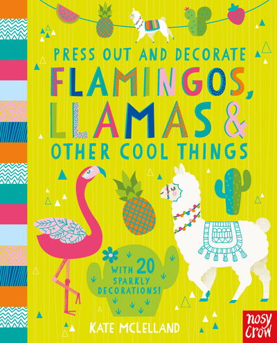 Cover for Kate Mclelland · Press Out and Decorate: Flamingos, Llamas and Other Cool Things - Press Out and Colour (Board book) (2018)