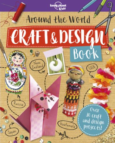 Cover for Lonely Planet Publications Staff · Around the World Craft and Design Book (Book) (2019)