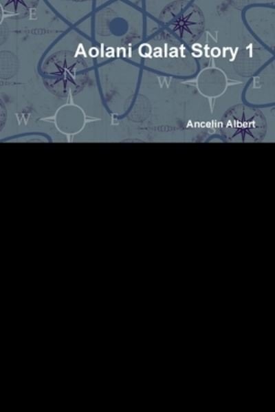 Cover for Ancelin Albert · Aolani Qalat Story 1 (Pocketbok) (2019)
