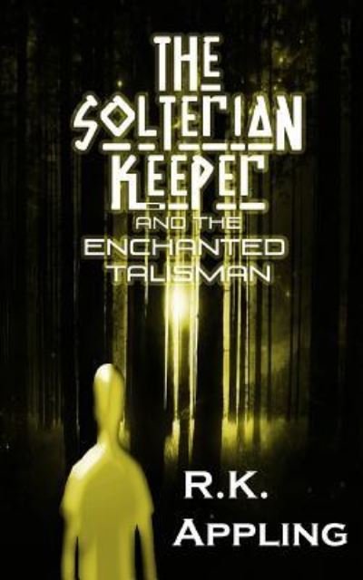 Cover for R K Appling · The Solterian Keeper and the Enchanted Talisman (Pocketbok) (2019)