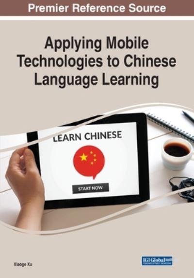 Cover for Xiaoge Xu · Applying Mobile Technologies to Chinese Language Learning (Paperback Book) (2021)