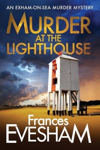 Cover for Frances Evesham (Author) · Murder At the Lighthouse - The Exham-on-Sea Murder Mysteries (Taschenbuch) [Large type / large print edition] (2020)