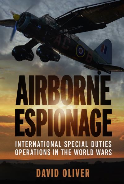 Cover for David Oliver · Airborne Espionage: International Special Duties Operations in the World Wars (Paperback Book) [New edition] (2024)