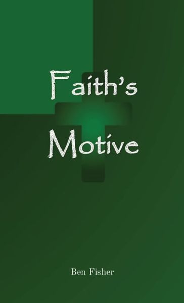 Cover for Ben Fisher · Faith's Motive (Paperback Book) (2021)