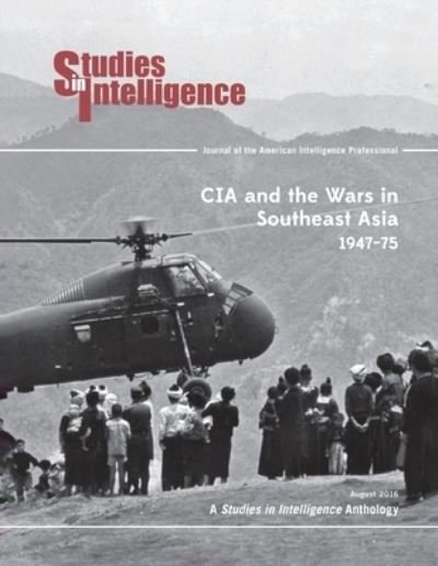 Cover for Center for the Study of Intelligence · CIA and the Wars in Southeast Asia, 1974-75 (Book) (2016)