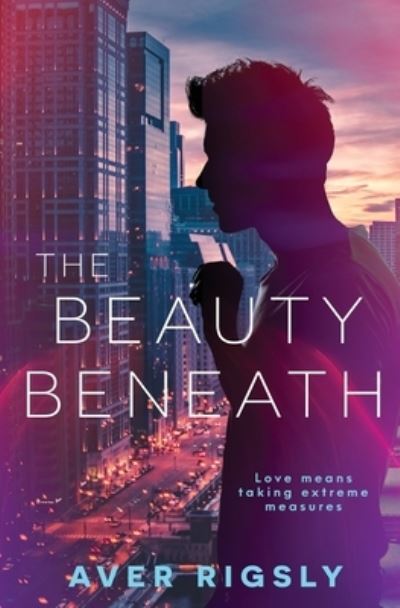 Cover for Aver Rigsly · The Beauty Beneath (Paperback Book) (2020)