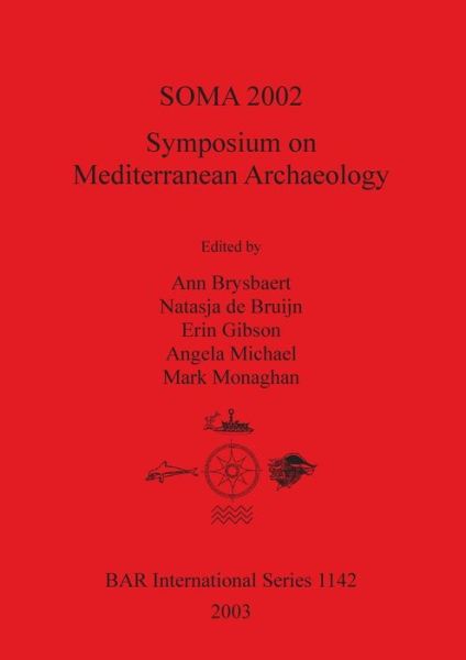 Cover for Ann Brysbaert · Soma 2002: Symposium on Mediterranean Archaeology (Hardcover Book) (2003)