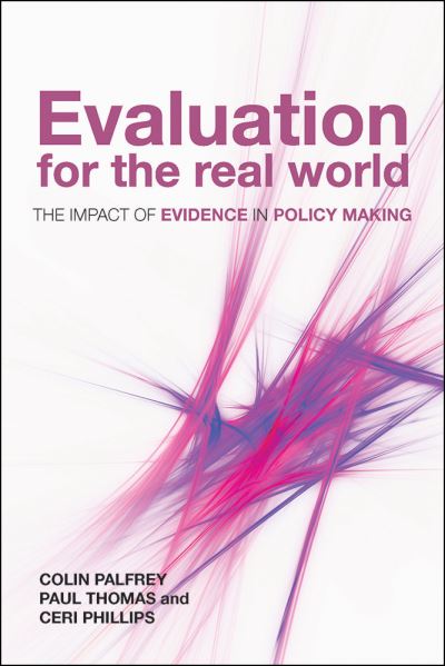 Cover for Colin Palfrey · Evaluation for the Real World: The Impact of Evidence in Policy Making (Paperback Book) (2012)