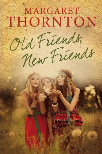 Cover for Margaret Thornton · Old Friends, New Friends: an English Family Saga (Paperback Book) (2015)